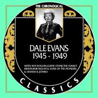 Dale Evans - The Chronogical Classics 1945-1949